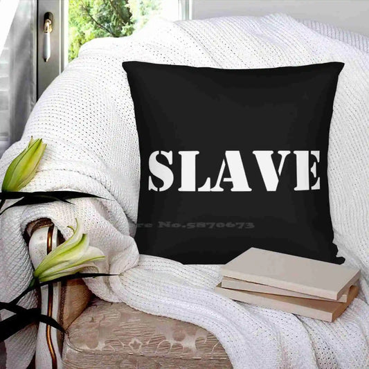 PILLOW SLAVE